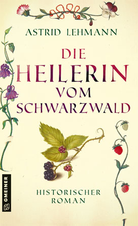Die Heilerin vom SchwarzwaldHistorischer Roman